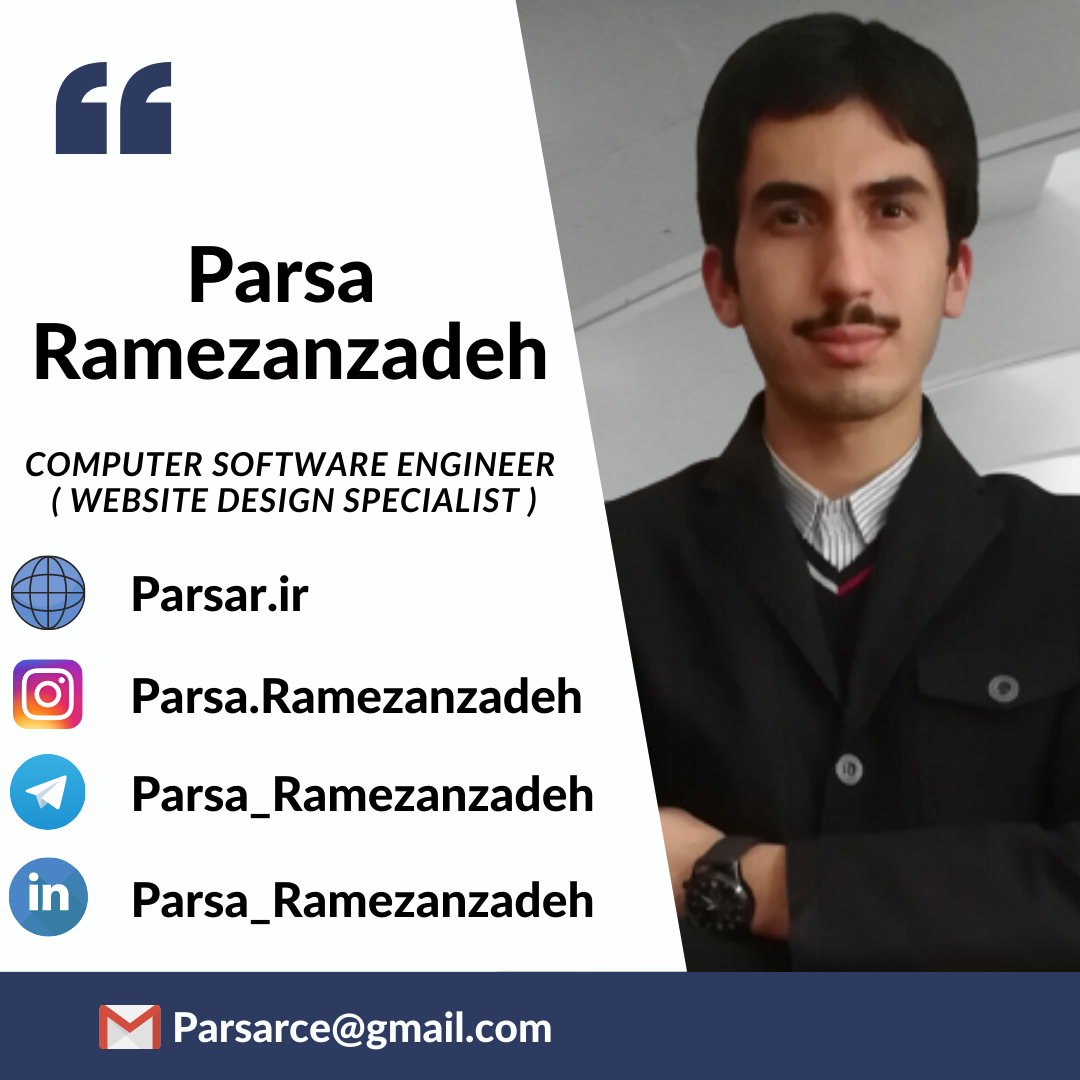 Parsa Ramezanzadeh Computer Software Engineer (Site Designer and Programming Specialist)